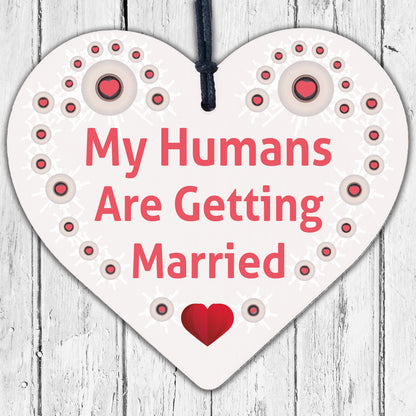 Humans Getting Married Dog Engagement Wedding Hanging Plaque Bride Gift Sign