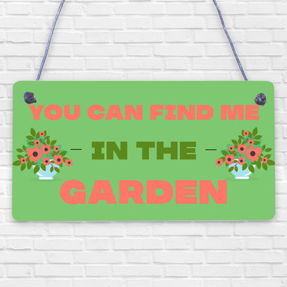 Funny Garden Sign Find Me In The Garden Plaque Hanging Door Sign Family Gift