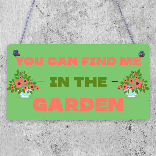 Funny Garden Sign Find Me In The Garden Plaque Hanging Door Sign Family Gift