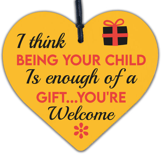 Enough Of A Gift Funny Wooden Heart Mum Dad Cute Birthday Sign Thank You Gifts