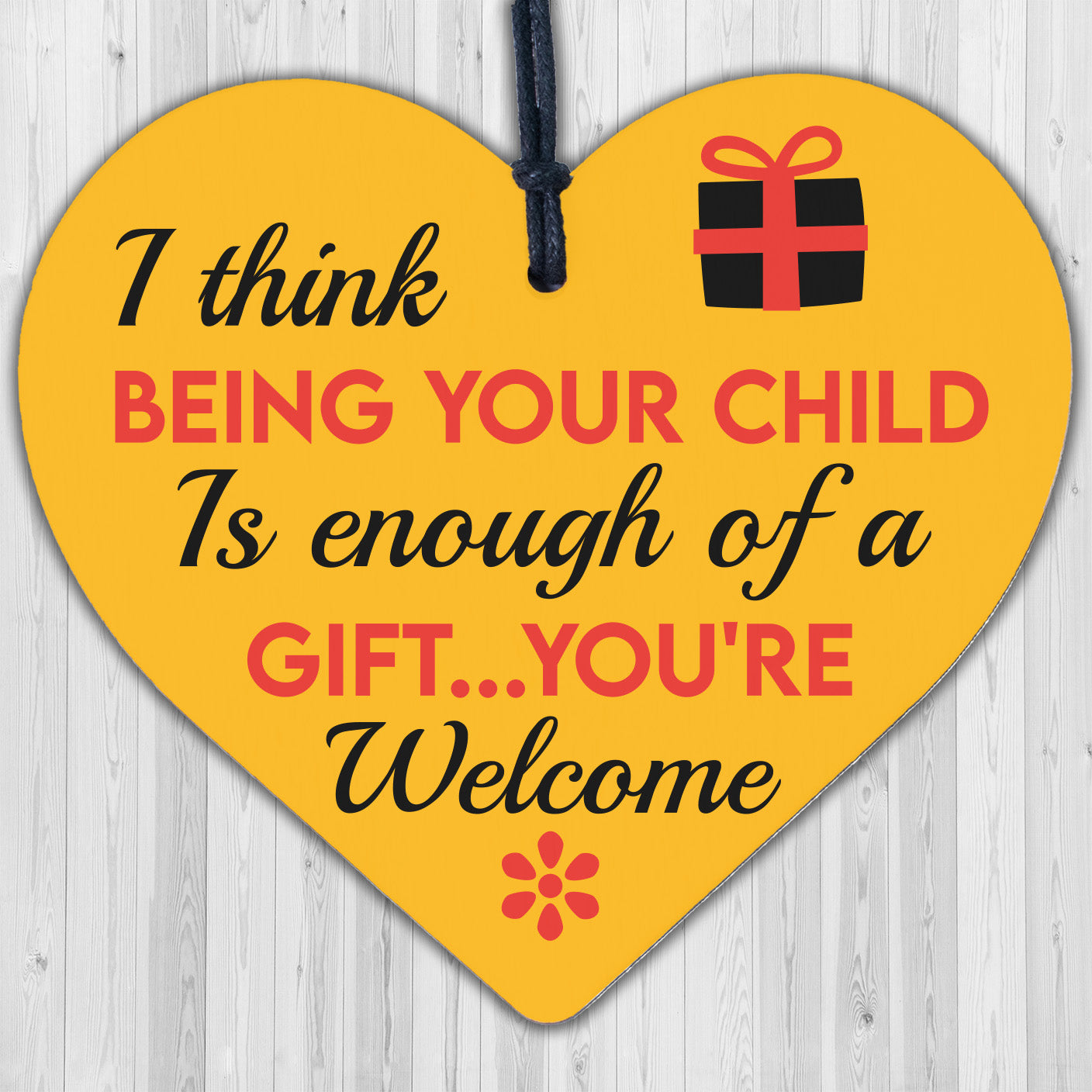 Enough Of A Gift Funny Wooden Heart Mum Dad Cute Birthday Sign Thank You Gifts