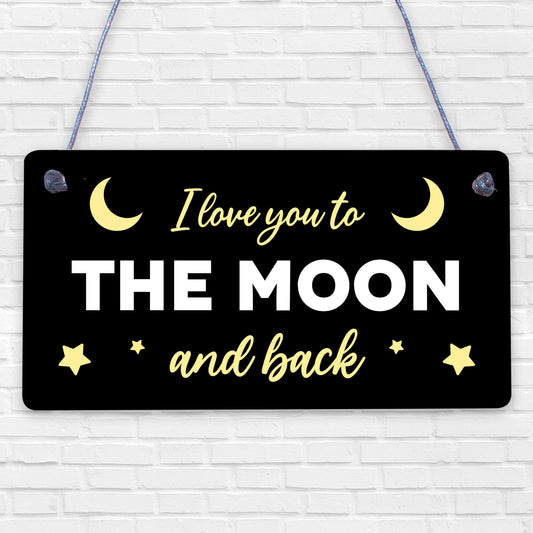 Love You To The Moon And Back Hanging Sign Friendship Gift Mum Nan Daddy Gift