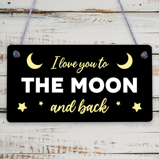 Love You To The Moon And Back Hanging Sign Friendship Gift Mum Nan Daddy Gift