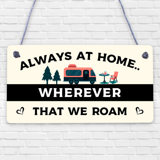 Always At Home Caravan Motorhome Camping Camper Hanging Plaque Friendship Sign