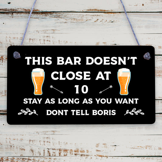 Funny Bar Sign DOESNT CLOSE AT 10 Home Bar Pub Garden Sign Home Decor