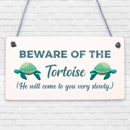 Beware Of The Tortoise Sign Hanging Wall Plaque Funny Pet Gift Turtle Sign Gift