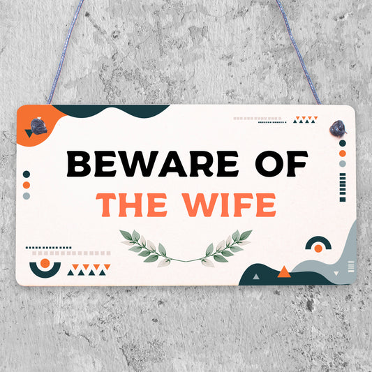 Beware Of The Wife Novelty Wooden Hanging Shabby Chic Plaque Anniversary Gift