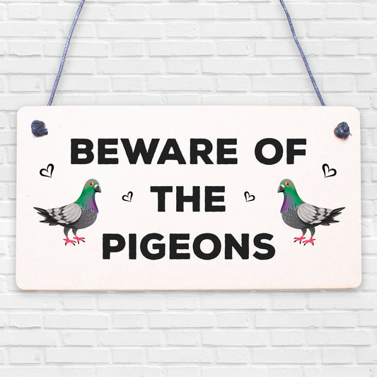 Beware Of The Pigeons Novelty Wooden Hanging Shabby Chic Plaque Bird Sign Gift