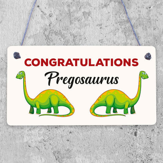 Contragulations Pregosaurus Novelty Hanging Plaque Baby Shower Pregnancy Sign