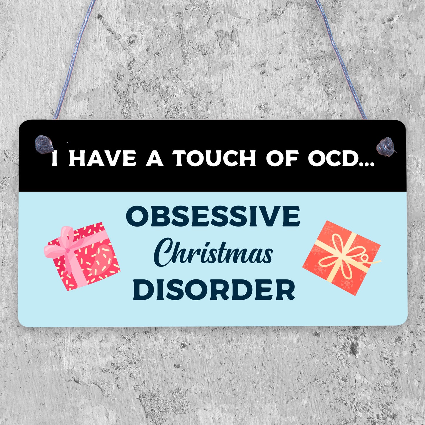 I Have Touch Of OCD Obsessive Christmas Disorder Novelty Plaque Xmas Decoration