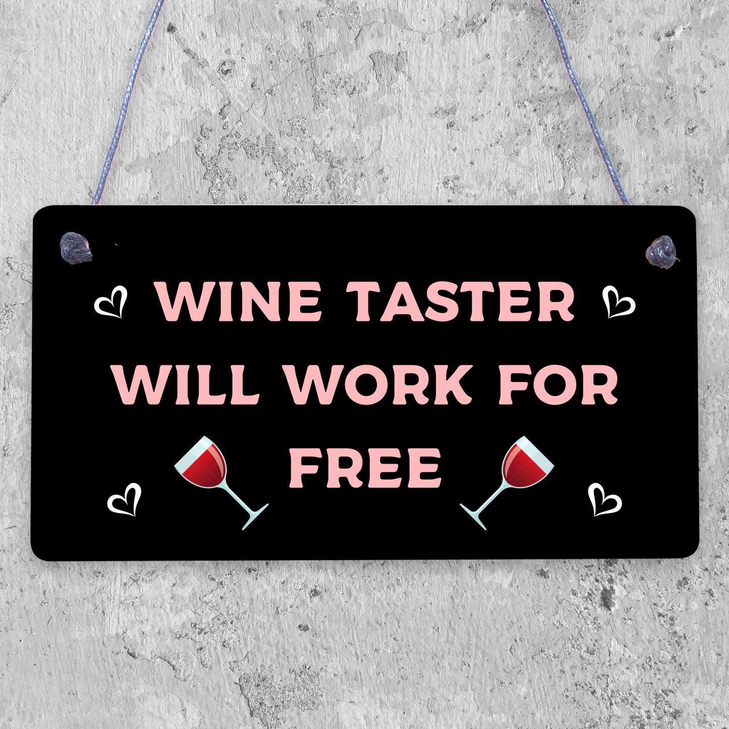 WINE TASTER Friendship Gift Free Work Funny Alcohol Hanging Plaque Wooden Sign