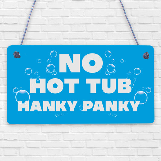 No Hot Tub Hanky Panky Novelty Wooden Hanging Plaque Funny Pool Party Sign