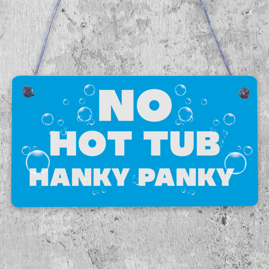 No Hot Tub Hanky Panky Novelty Wooden Hanging Plaque Funny Pool Party Sign