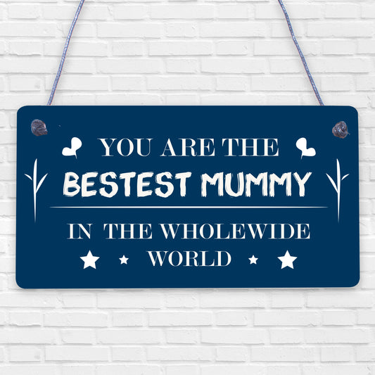 Bestest Mummy In The World Wooden Hanging Plaque Love Sign Mothers Day Gift