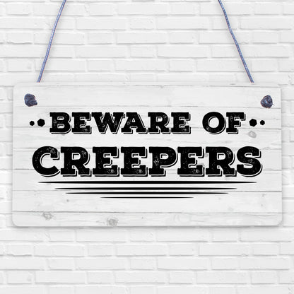 Beware Of The Creepers Wooden Hanging Shabby Chic Plaque Wall Pixel Sign Gift