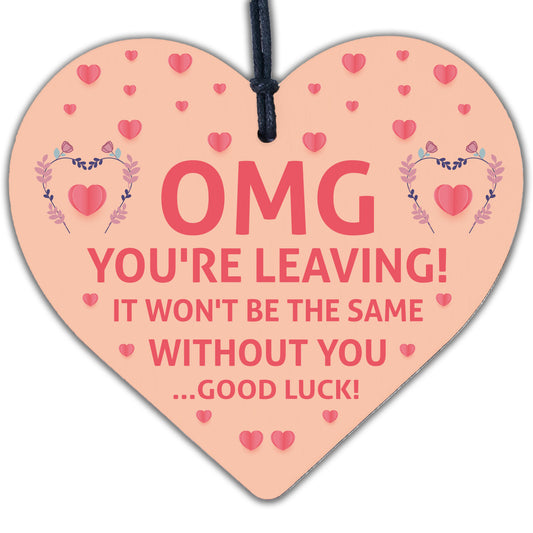 OMG You're Leaving! Wooden Hanging Heart Work Colleague Leaving Present Gift