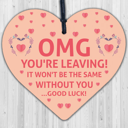 OMG You're Leaving! Wooden Hanging Heart Work Colleague Leaving Present Gift