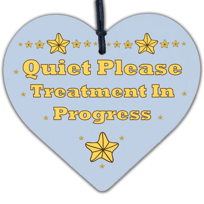 QUIET PLEASE Treatment In Progress Hanging Heart Office Home Treatment Room Sign