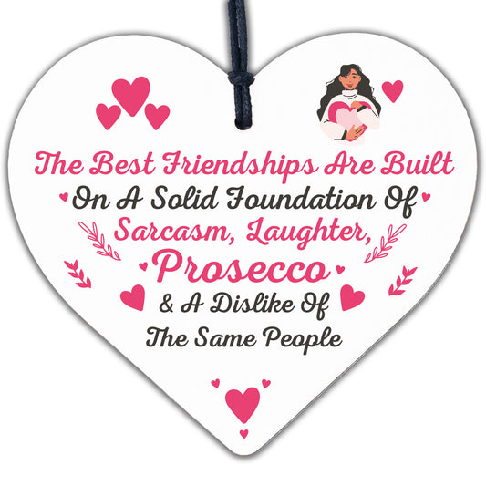 Best Friendships Foundation Is Prosecco Wooden Hanging Heart Novelty Plaque Gift