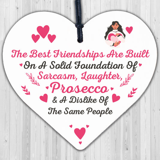 Best Friendships Foundation Is Prosecco Wooden Hanging Heart Novelty Plaque Gift