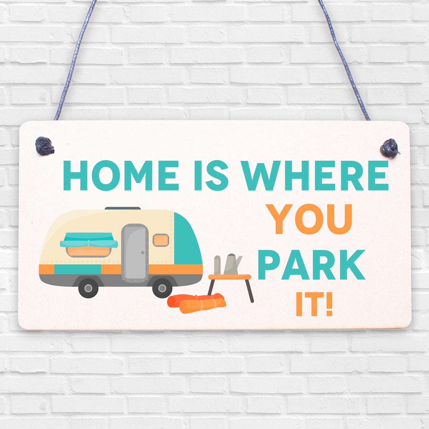 Home Is Where You Park It Hanging Sign Static Caravan Novelty Plaque Gift Camper