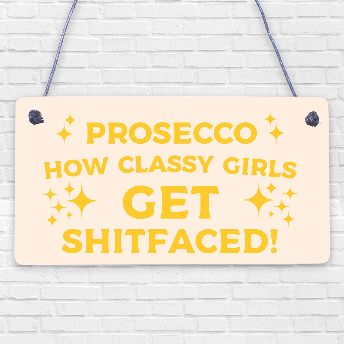 Hanging Sign Prosecco Funny Classy Drinking Bar Plaques Signs Home Friend Gifts