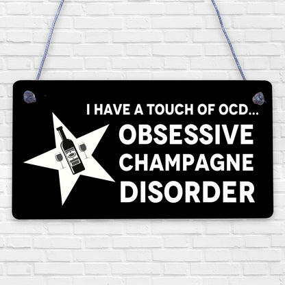 Obsessive Champagne Disorder Novelty Wooden Hanging Plaque Alcohol Joke Sign