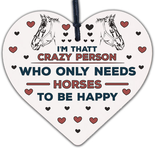 Only Need Horses To Be Happy Novelty Wooden Hanging Heart Plaque Stables Sign