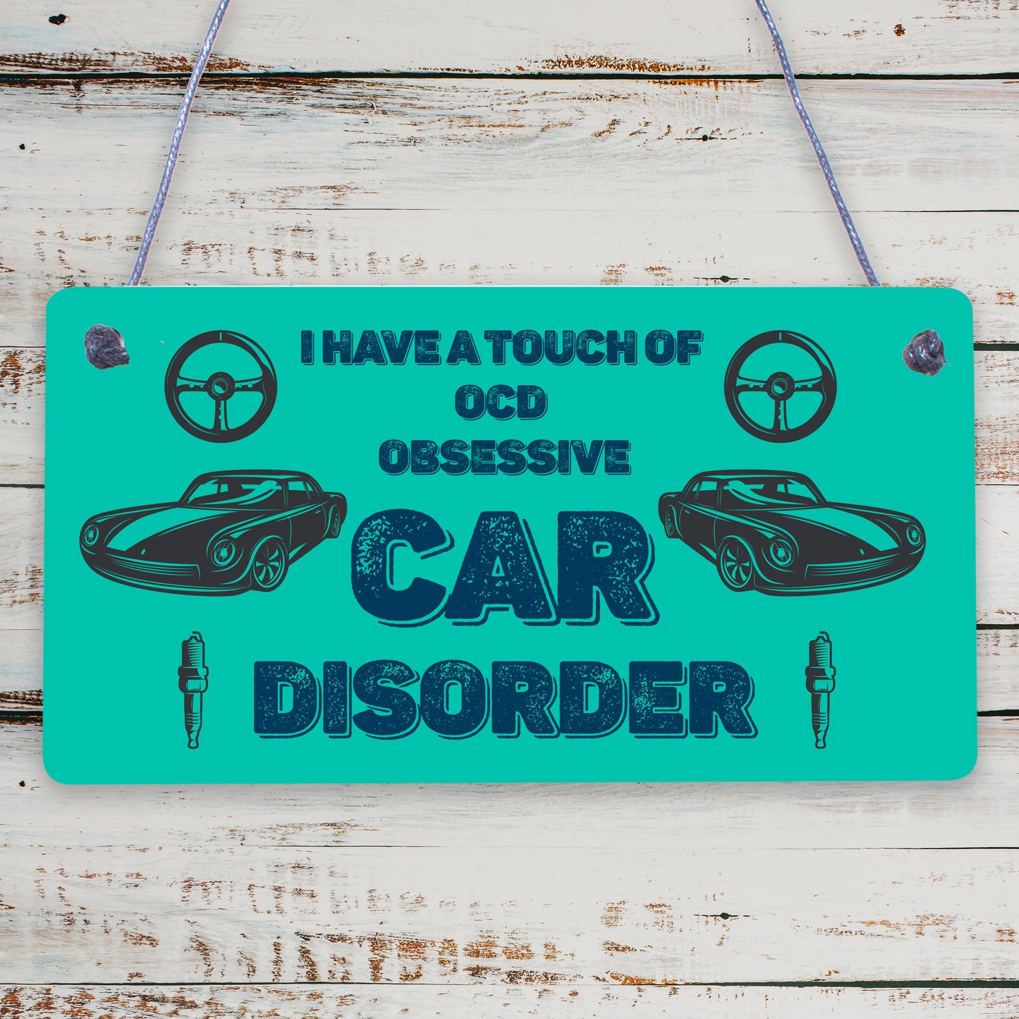 I Have A Touch Of OCD Obsessive Car Disorder Novelty Cars Wooden Hanging Plaque