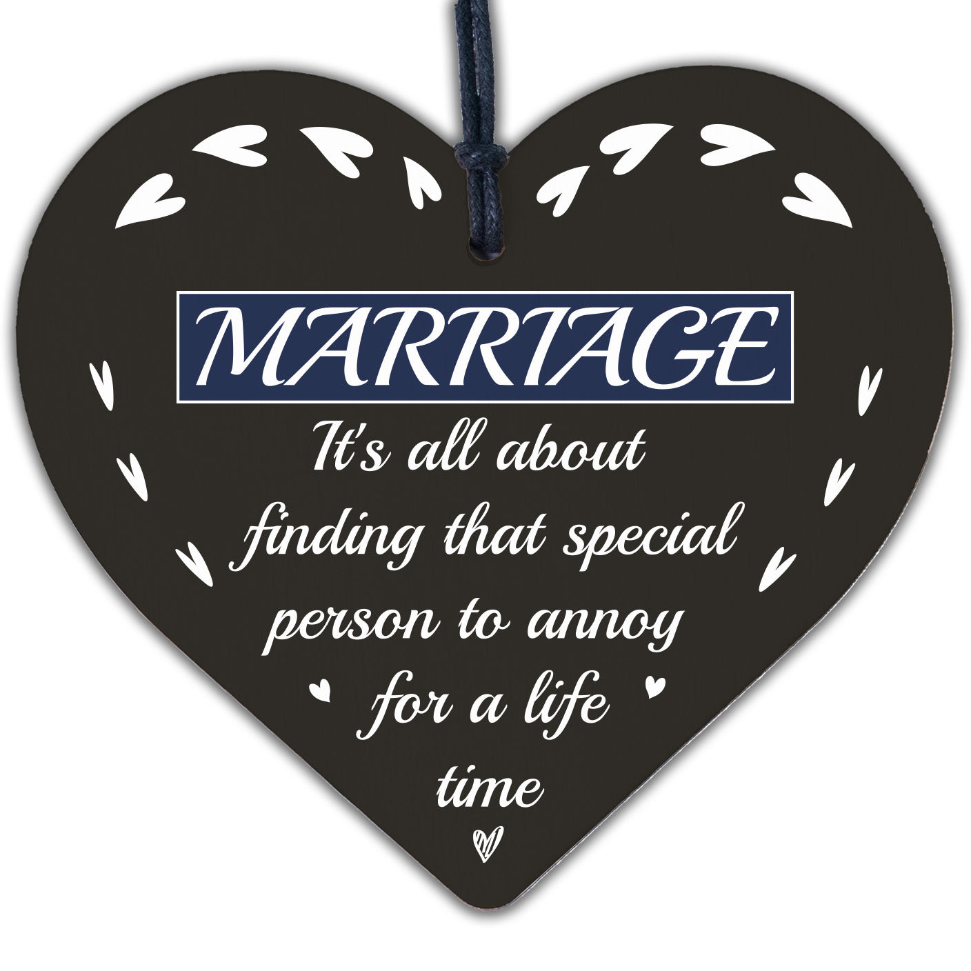 Marriage Is A Special Person To Annoy Novelty Wooden Hanging Heart Love Plaque