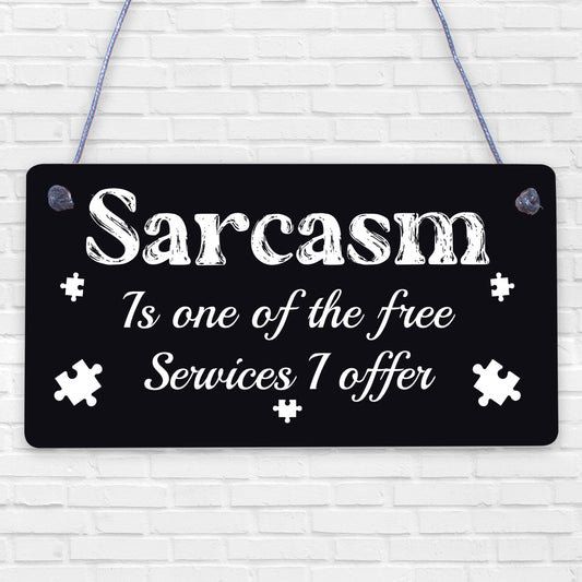 Sarcasm Free Service I Offer Novelty Wooden Hanging Plaque Sign Funny Work Gift