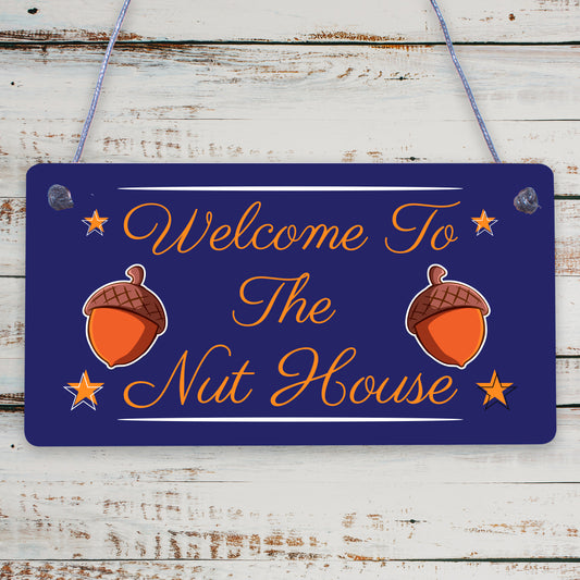 Welcome To The Nut House Novelty Wooden Hanging Plaque Family Gift Funny Sign