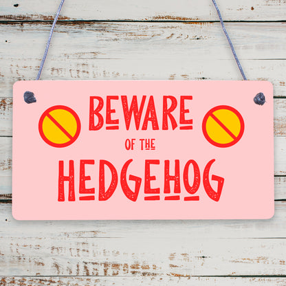 Beware Of The Hedgehog Novelty Wooden Hanging Shabby Chic Plaque Animal Sign