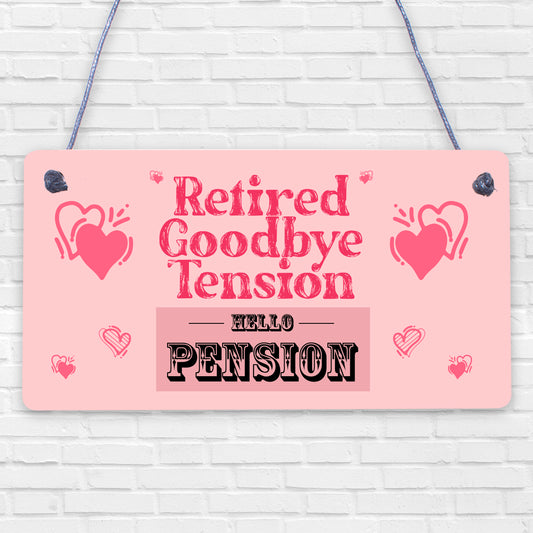 RETIRED Goodbye Tension Hello Pension Funny Novelty Retirement Plaque Work Gift