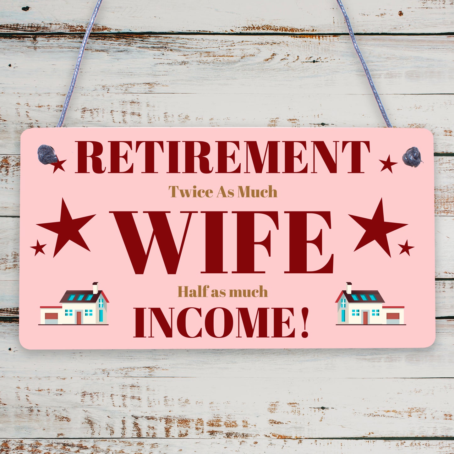 Retirement Twice As Much Wife Novelty Wooden Hanging Plaque Funny Retiring Gift