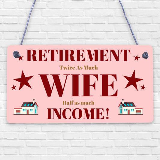 Retirement Twice As Much Wife Novelty Wooden Hanging Plaque Funny Retiring Gift