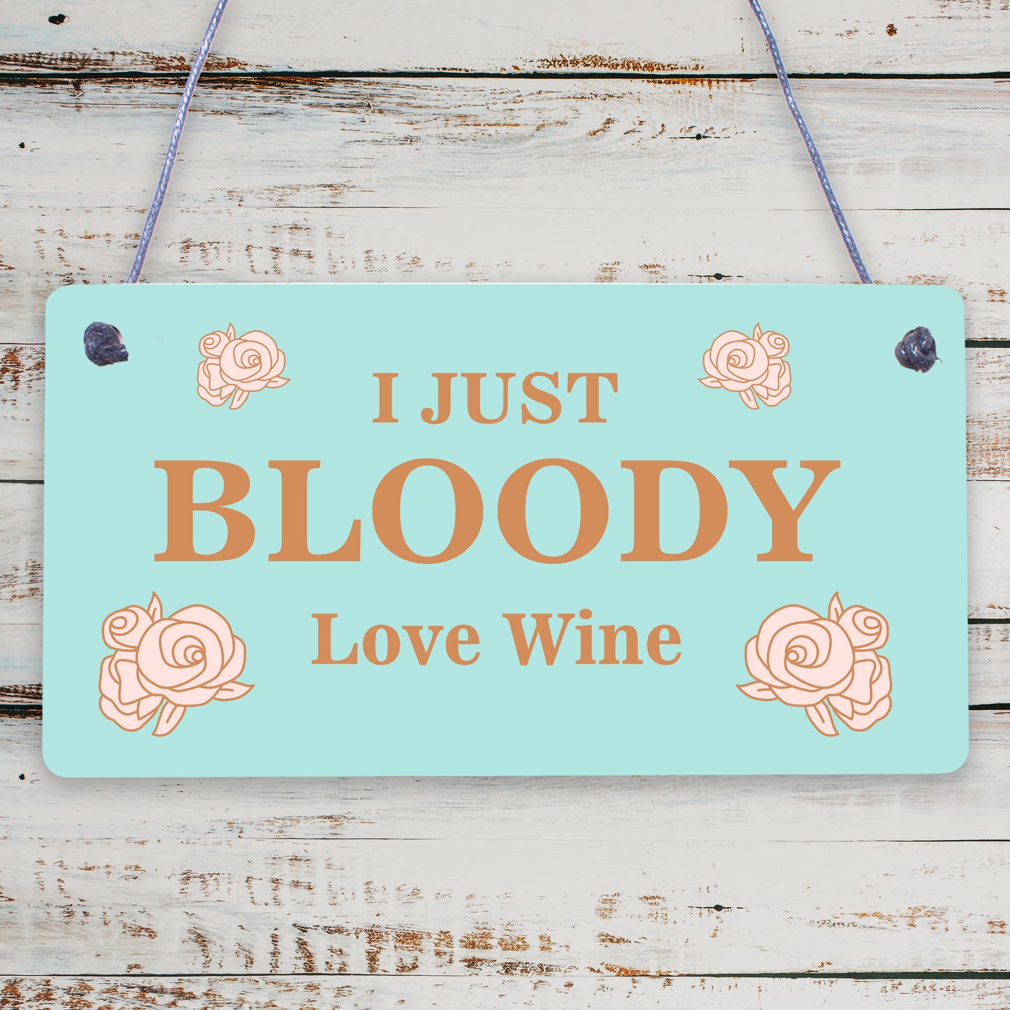 I Just Bloody Love Wine Novelty Wooden Hanging Plaque Gift Sign Funny Present