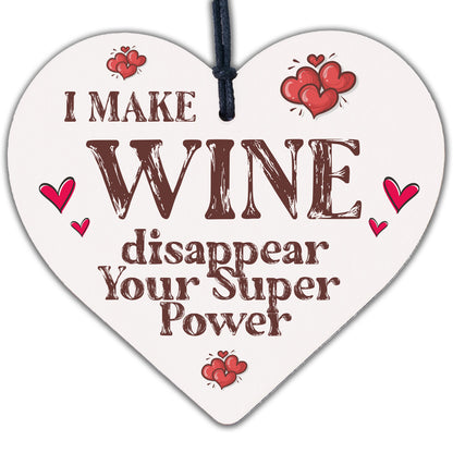 I Make Wine Disappear Whats Your Power Wooden Hanging Heart Novelty Gift Plaque