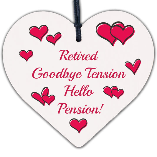 Retired Goodbye Tension Hello Pension Novelty Wooden Hanging Heart Plaque Gift