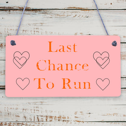 Funny Wedding Last Chance To Run Shabby Chic Plaque Reception Decor Bride Groom