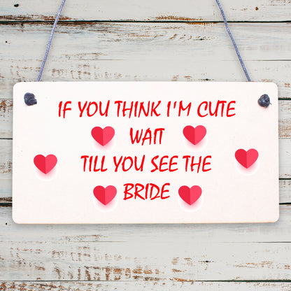 Wait Till You See The Bride Novelty Hanging Wedding Page Boy Flower Girl Plaque