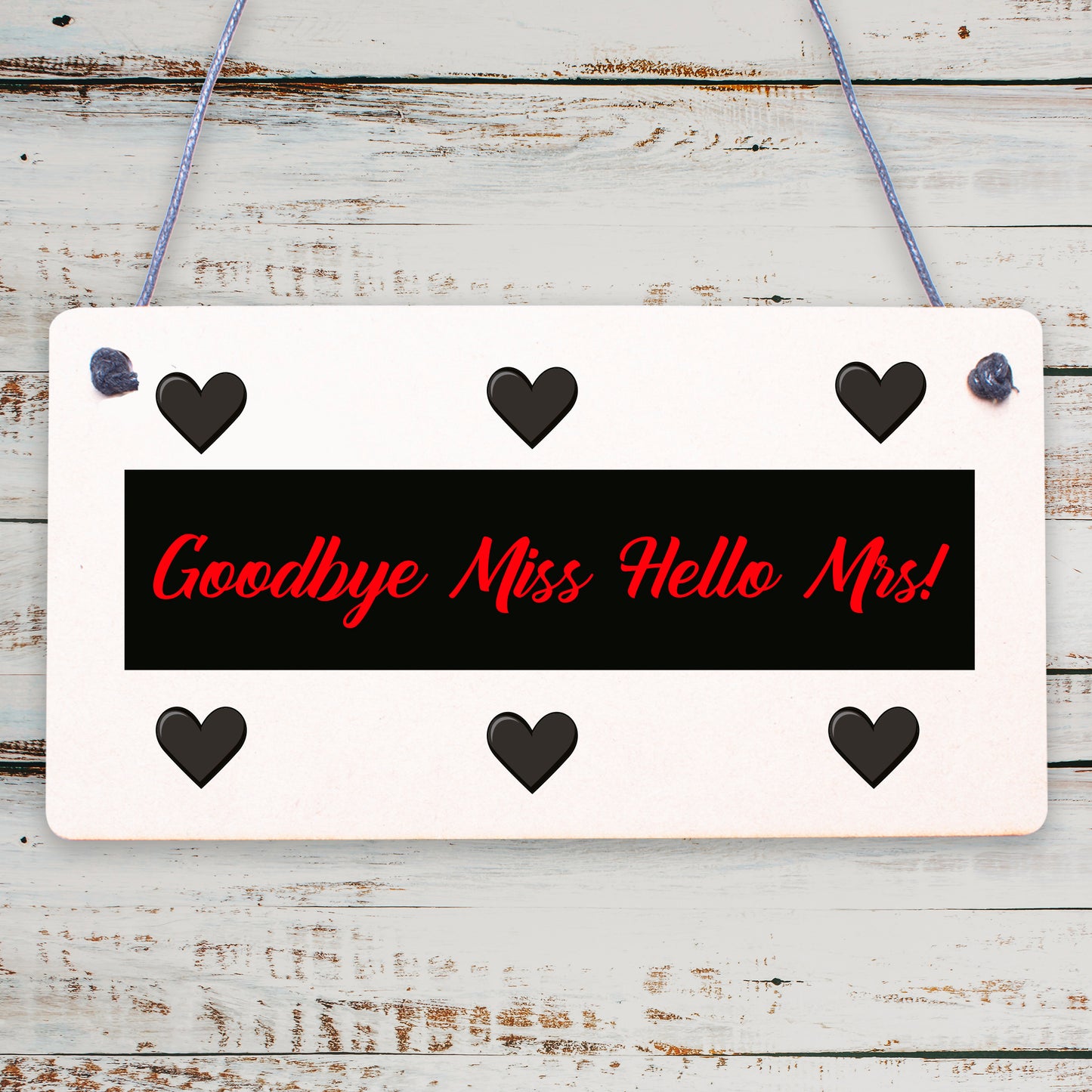 Goodbye Miss Hello Mrs Wooden Plaque Hen Party Wedding Gift Marriage Present