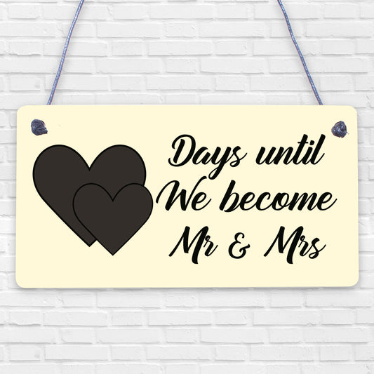 Days Until We Become Mr And Mrs Hanging Sign Wedding Gift Countdown Sign