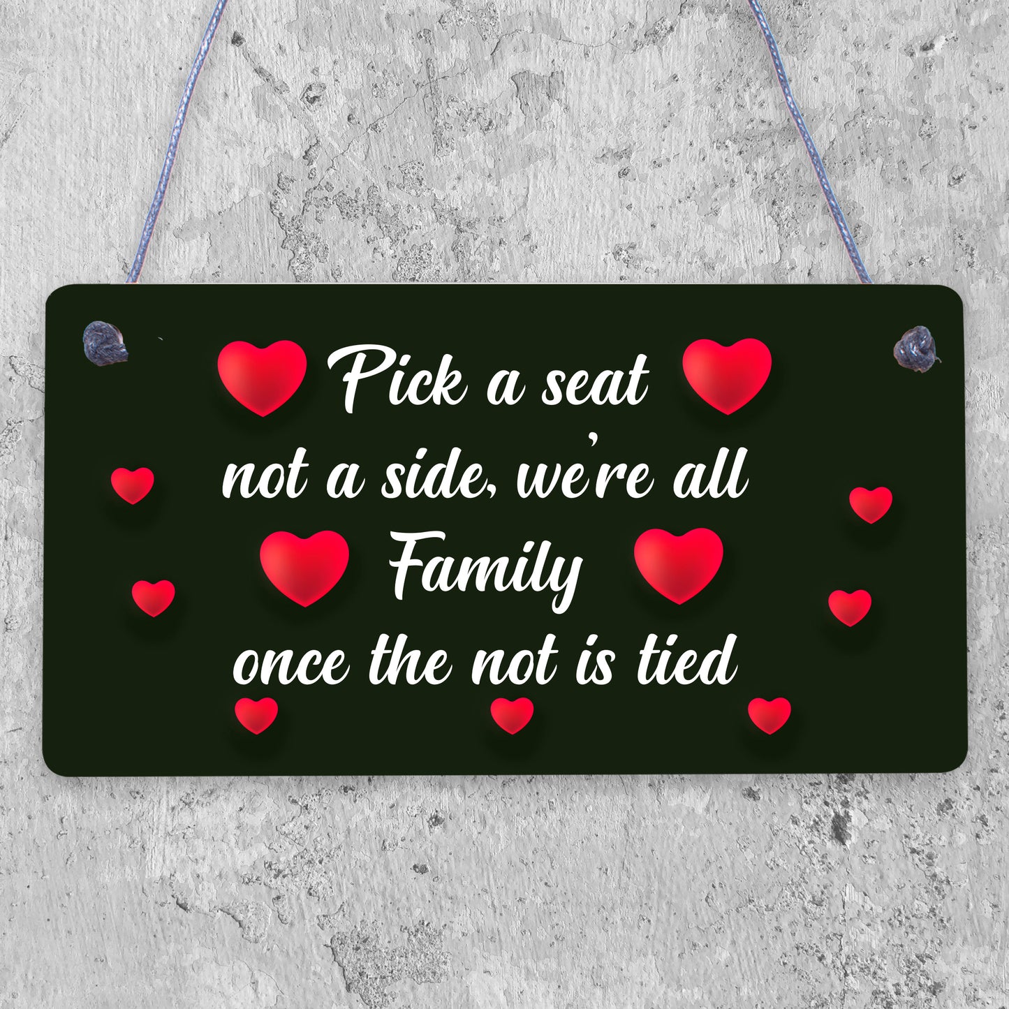 Pick A Seat We're All Family Cute Hanging Wedding Day Message Plaque Decor Sign