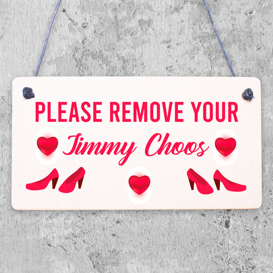 Please Remove Your Jimmy Choos Shabby Shoes Plaque Sign Chic Home Gift Take Off