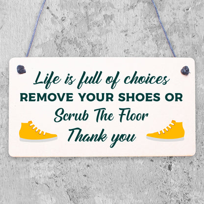 Life Choices Remove Your Shoes Hanging Home Wall Plaque Door Sign Thank You