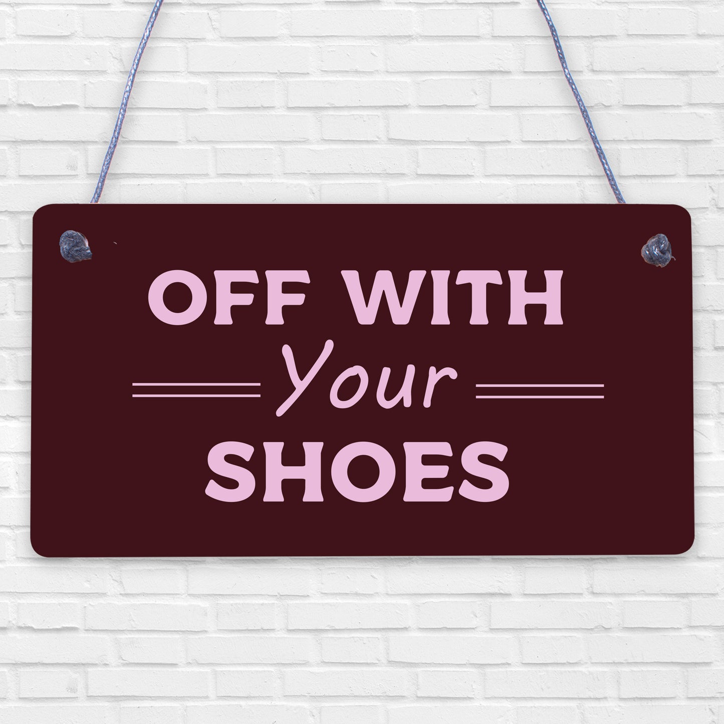 Off With Shoes Remove Shoe Funny Home Decor Gift Hanging Plaque Home Door Sign