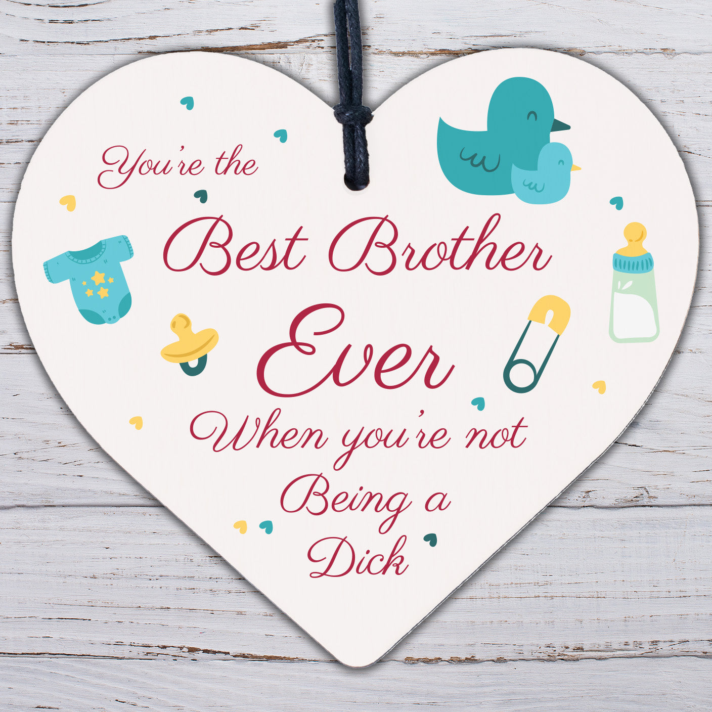 Funny Rude Cheeky BROTHER Gifts Wood Heart Brother Birthday Gift From Sister