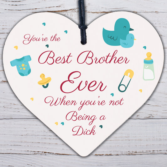 Funny Rude Cheeky BROTHER Gifts Wood Heart Brother Birthday Gift From Sister