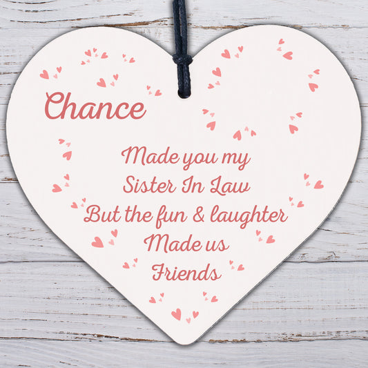 Chance Made You My Sister In Law Wooden Heart Plaque Keepsake Friendship Gift